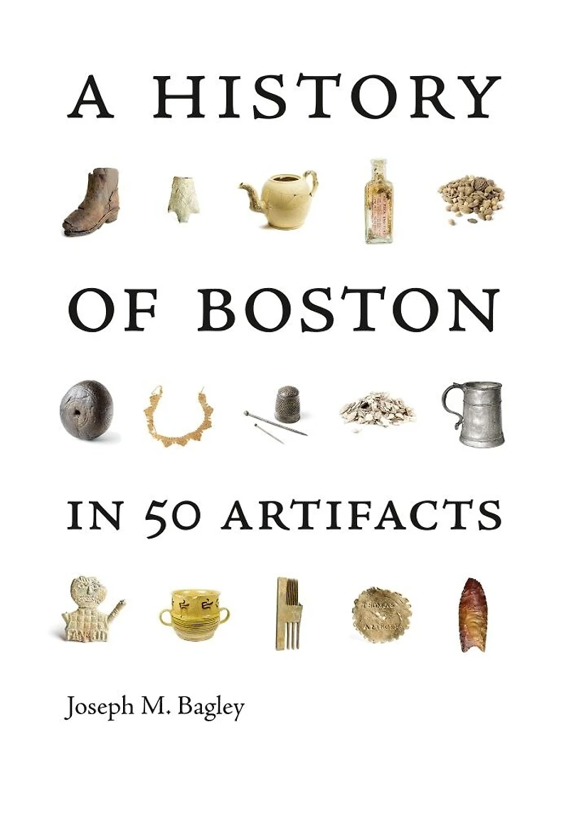 A History of Boston 50 Artifacts