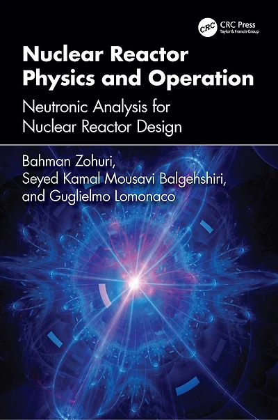Nuclear Reactor Physics and Operation: Neutronic Analysis For Design