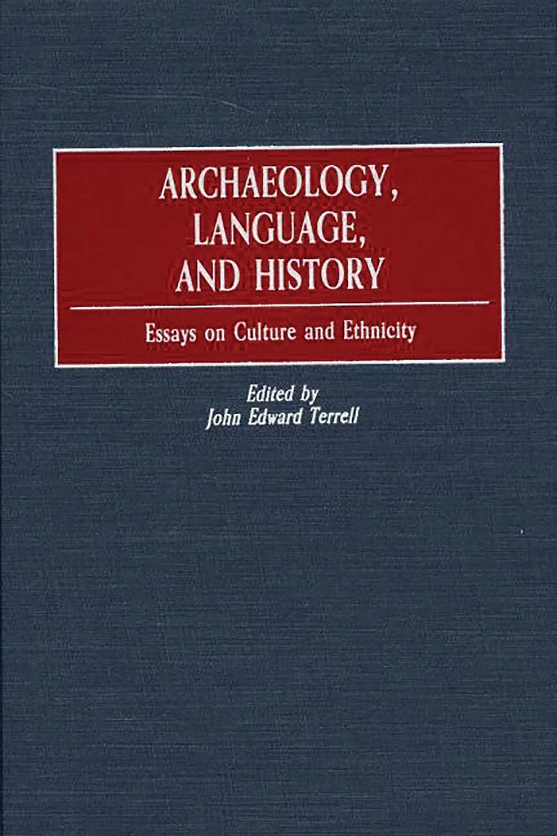 Archaeology, Language, and History: Essays on Culture and Ethnicity