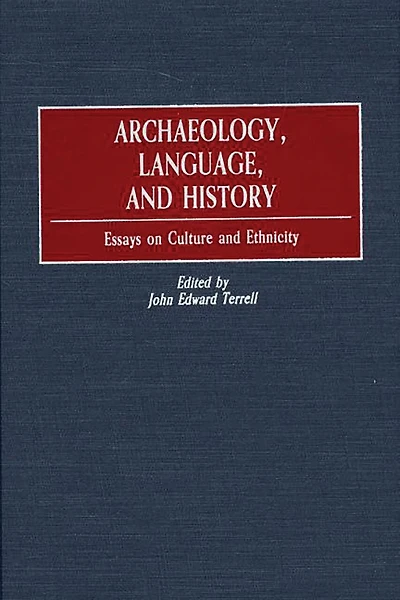 Archaeology, Language, and History: Essays on Culture and Ethnicity