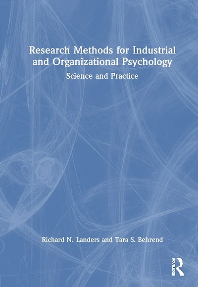 Research Methods for Industrial and Organizational Psychology: Science Practice
