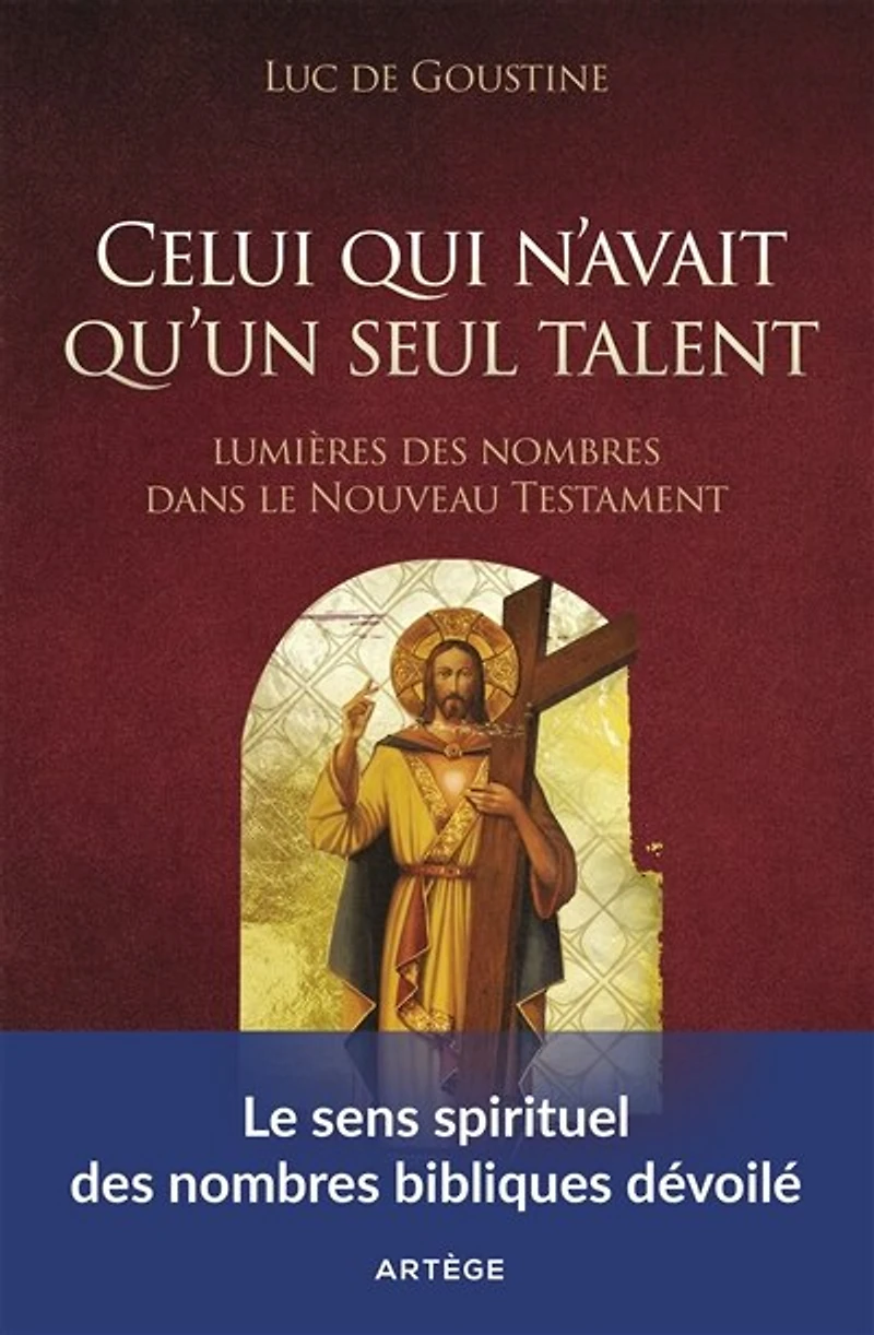 Celui qui n'avait qu'un seul talent: lumières des nombres dans le Nouveau Testament