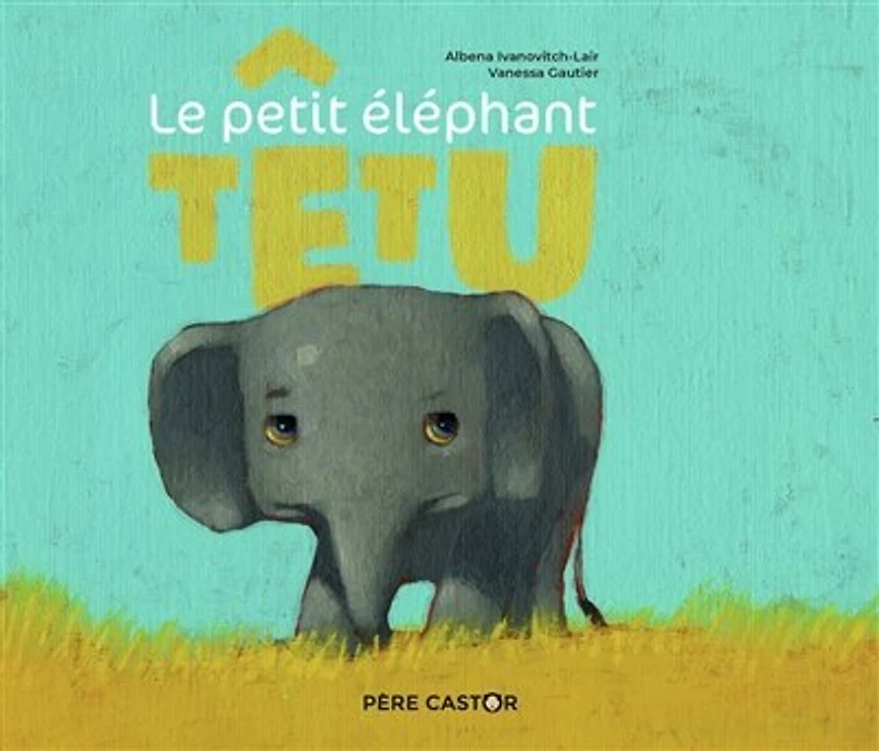 Le petit éléphant têtu