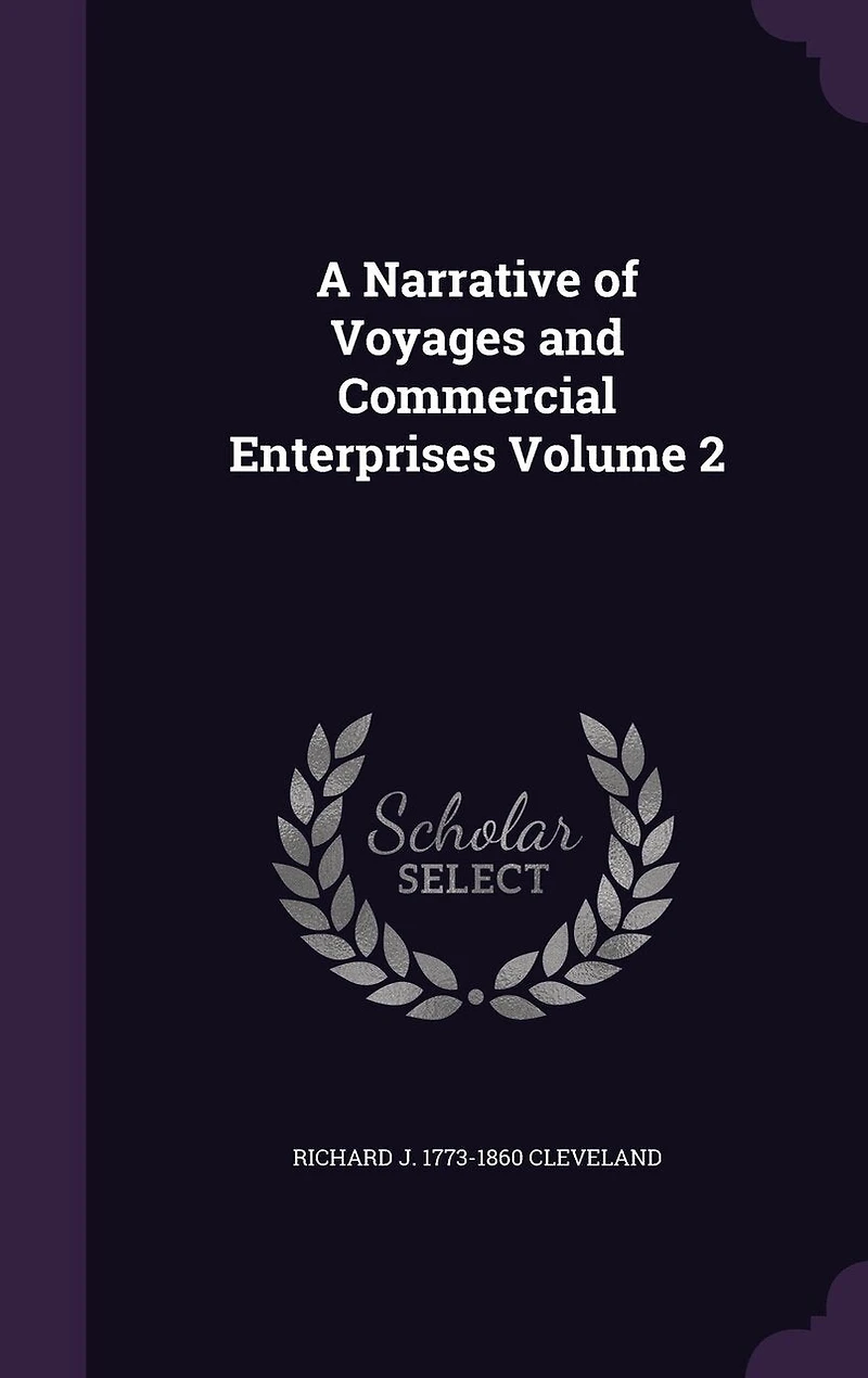 A Narrative of Voyages and Commercial Enterprises, Vol. 2 (Classic Reprint)