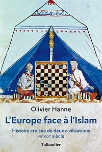 L' Europe face à l'islam: histoire croisée de deux civilisations