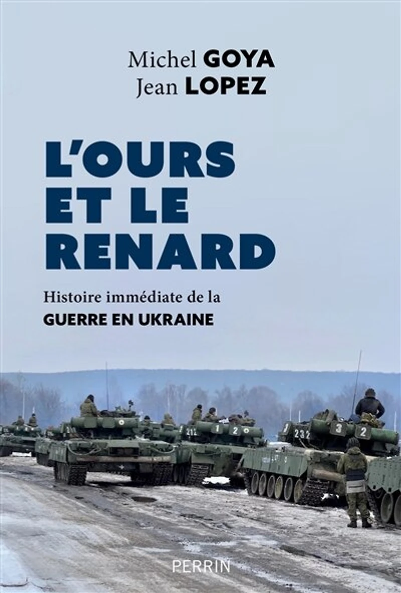 L' ours et le renard: histoire immédiate de la guerre en Ukraine