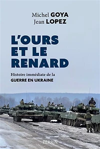 L' ours et le renard: histoire immédiate de la guerre en Ukraine