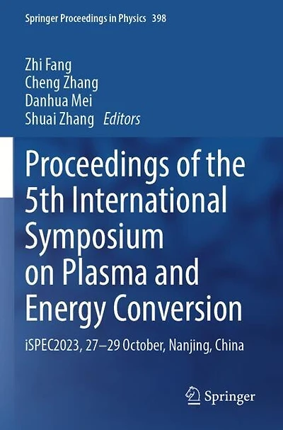 Proceedings of the 5th International Symposium on Plasma and Energy Conversion: iSPEC2023, 27-29 October, Nanjing, China