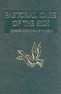 Pastoral Care of the Sick: Rites of Anointing and Viaticum