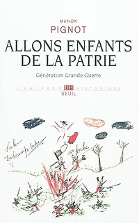 Allons enfants de la patrie: génération Grande Guerre