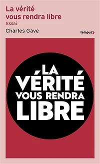La vérité vous rendra libre: l'histoire des quarante dernières années revue et corrigée par Charles Gave