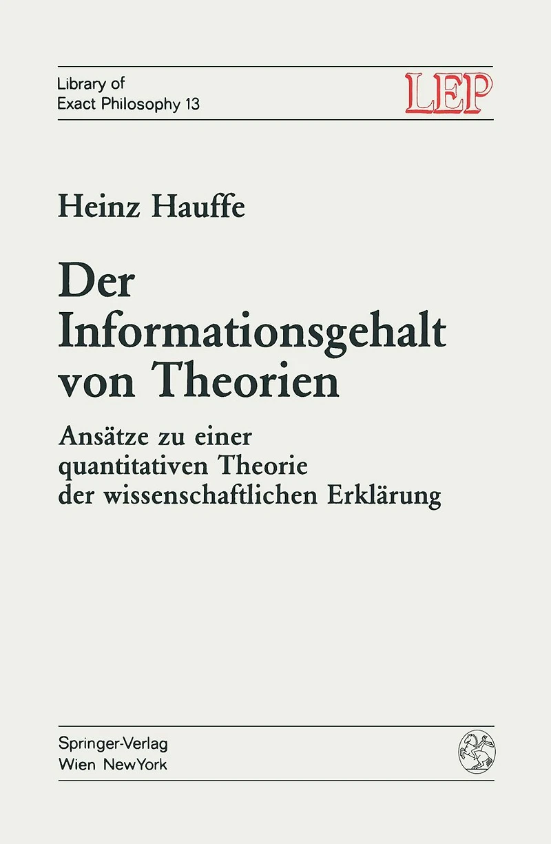Der Informationsgehalt Von Theorien: Ansätze Zu Einer Quantitativen Theorie Der Wissenschaftlichen Erklärung
