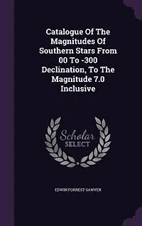 Catalogue Of The Magnitudes Southern Stars From 00 To -300 Declination, Magnitude 7.0 Inclusive