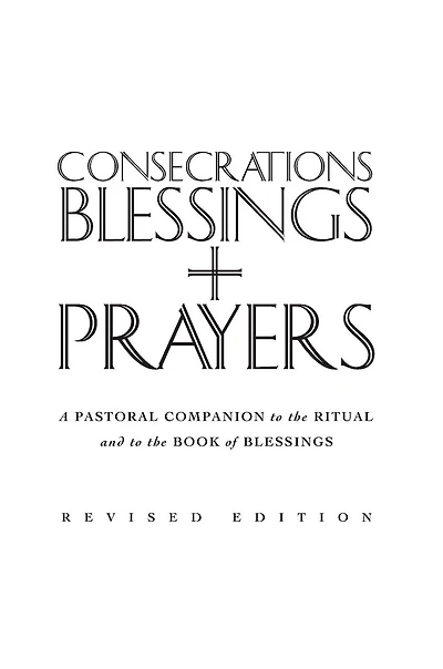 Consecrations, Blessings and Prayers: New enlarged edition