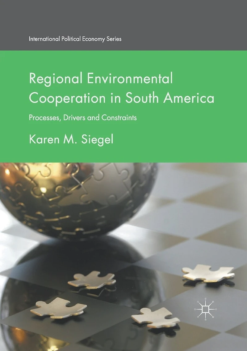 Regional Environmental Cooperation South America: Processes, Drivers and Constraints
