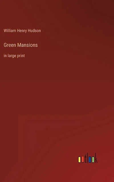 Green Mansions: in large print