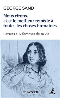 J'aime mes amis avec tendresse, engouement, aveuglement: lettres aux femmes de sa vie