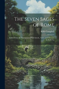 The Seven Sages of Rome; Edited From the Manuscripts, With Introd., Notes