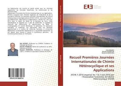 Recueil Premières Journées Internationales de Chimie Hétérocyclique et ses Applications: JICHA 1-2016 organisé les 1 & 2 Juin 2016 par l'Association Tunisienne de Chimie