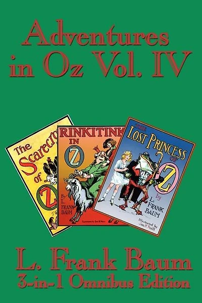 Adventures in Oz Vol. IV: The Scarecrow of Oz, Rinkitink in Oz, the Lost Princess of Oz