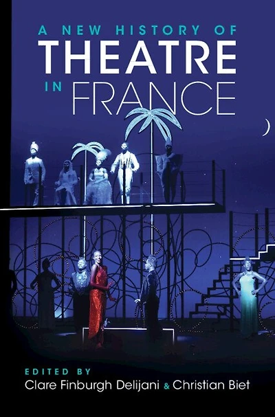 A New History of Theatre France