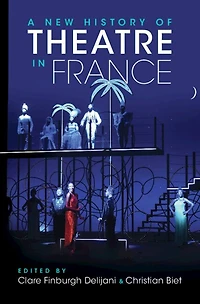 A New History of Theatre France