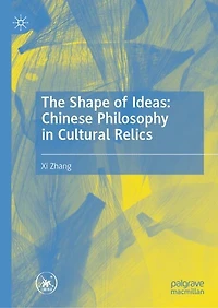 The Shapes of Ideas: Chinese Philosophy Cultural Relics