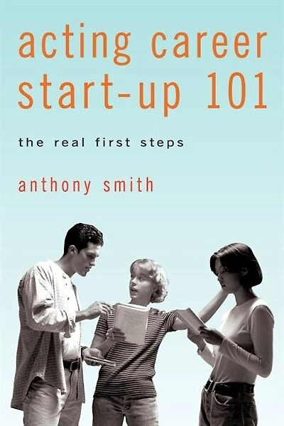 Acting Career Start-up 101: The Real First Steps