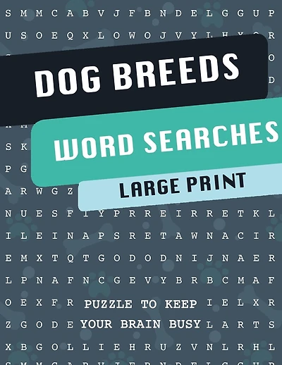 Dog Breeds Word Search Puzzle Book: Discover More than 400 dog breeds & crossbreeds - 8.5 x 11 inches, 50 pages - Gift for Word Puzzles Lovers