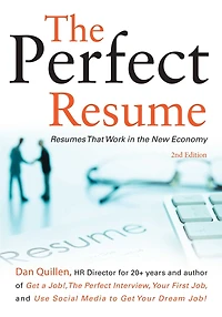 the Perfect Resume: Resumes That Work New Economy