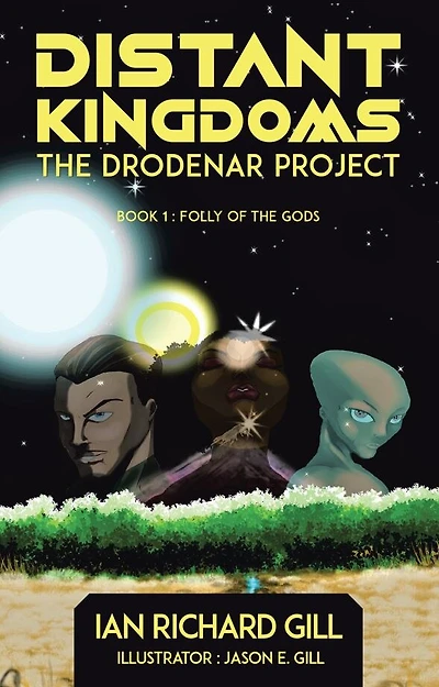 Distant Kingdoms: the Drodenar Project: Book 1: Folly of Gods