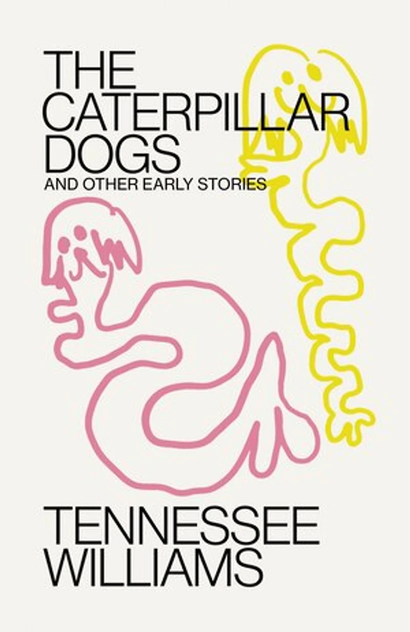 Caterpillar Dogs: and Other Early Stories