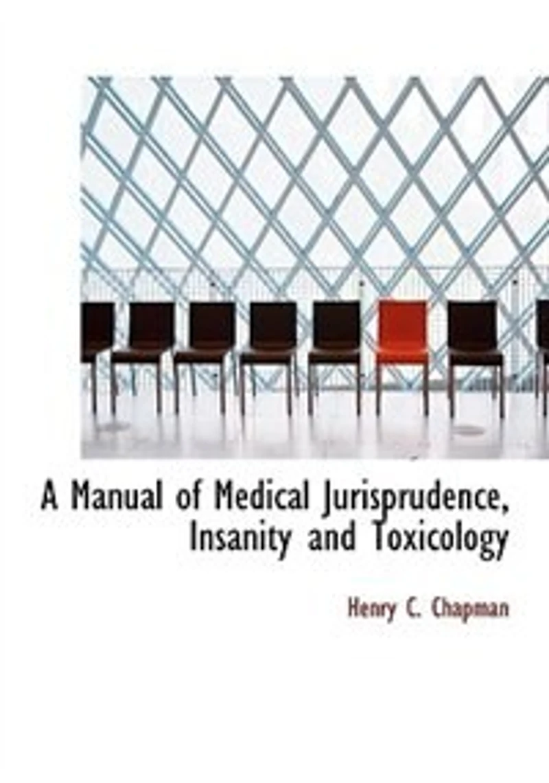 A Manual of Medical Jurisprudence, Insanity and Toxicology (Classic Reprint)