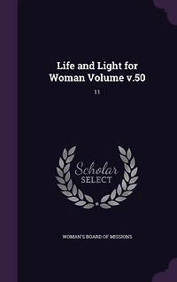 Life and Light for Woman Volume v.50: 11
