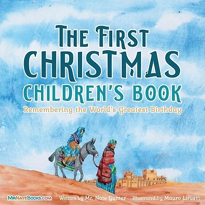 The First Christmas Children's Book: Remembering The World's Greatest Birthday