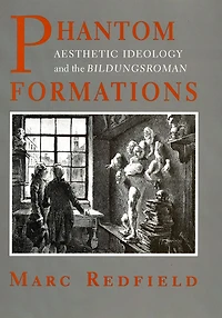 Phantom Formations: Aesthetic Ideology and the "Bildungsroman"