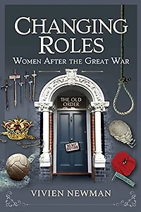 Changing Roles: Women After The Great War