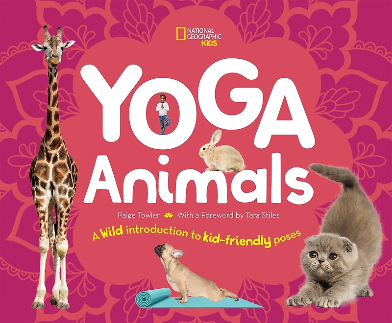 Yoga Animals: A Wild Introduction To Kid-friendly Poses
