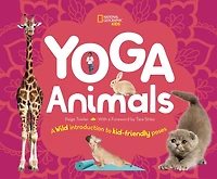 Yoga Animals: A Wild Introduction To Kid-friendly Poses