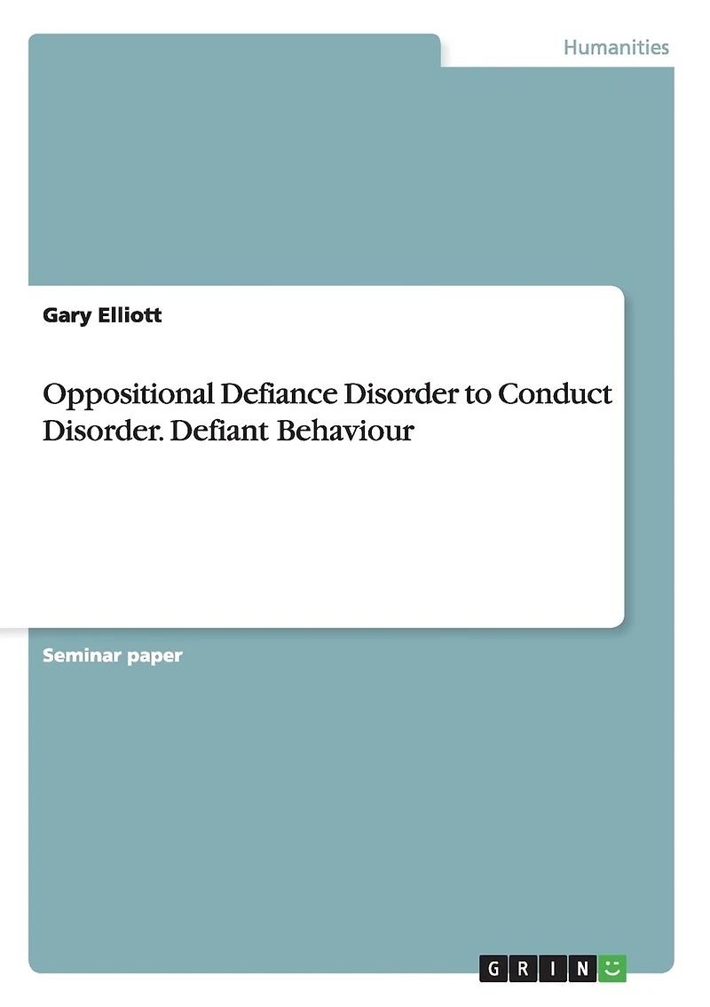 Oppositional Defiance Disorder to Conduct Disorder. Defiant Behaviour