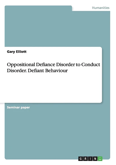Oppositional Defiance Disorder to Conduct Disorder. Defiant Behaviour