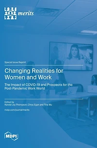 Changing Realities for Women and Work: The Impact of COVID-19 and Prospects for the Post-Pandemic Work World