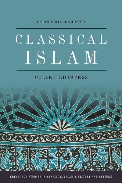 Classical Islam: Collected Papers
