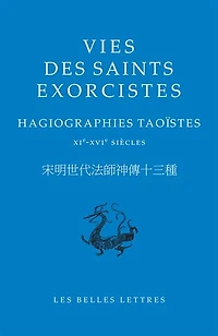 Vies des saints exorcistes: hagiographies taoïstes