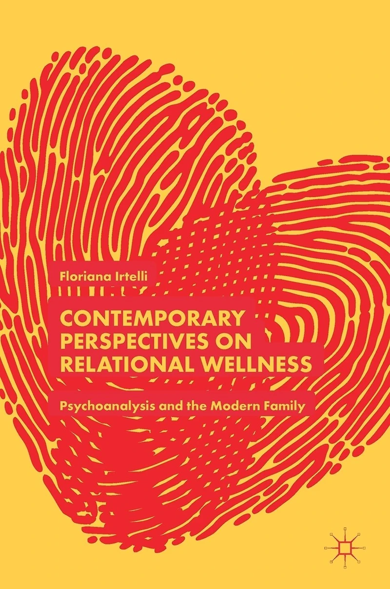 Contemporary Perspectives on Relational Wellness: Psychoanalysis and the Modern Family