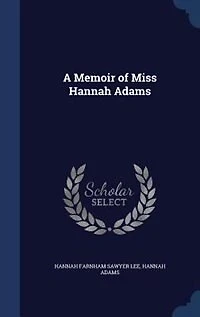A Memoir of Miss Hannah Adams