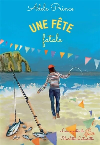 UNE FETE fatale: Les Enquêtes de Charlotte Latourette