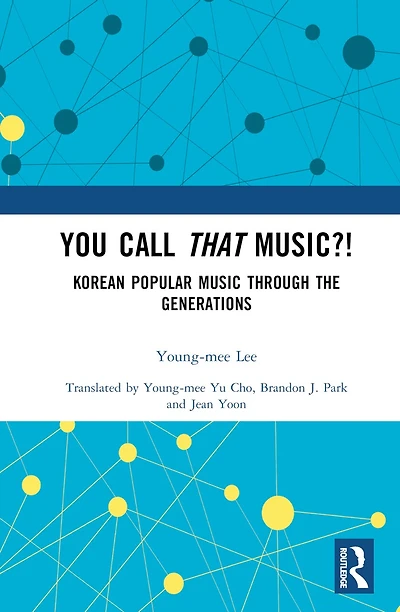 You Call That Music?!: Korean Popular Music Through the Generations
