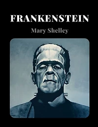 Frankenstein By Mary Shelley