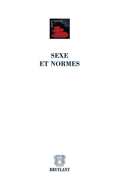 Sexe et normes: actes du colloque organisé pour le 75e anniversaire de l'Ecole des sciences criminologiques Léon Cornil